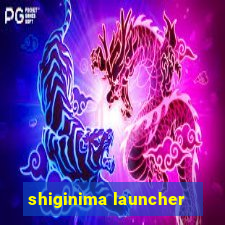 shiginima launcher